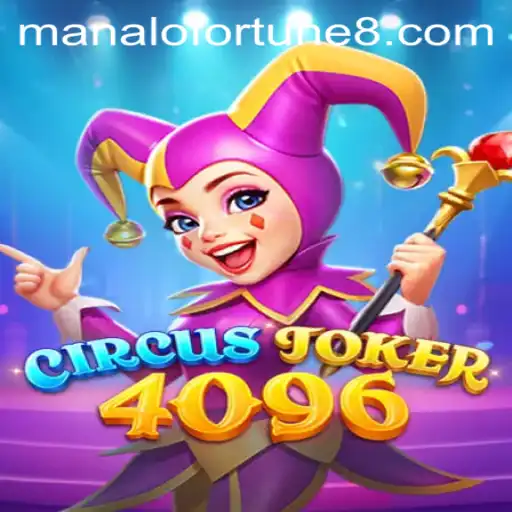 Discover the Thrills of CircusJoker4096: Unveiling the Excitement of ManaloFortune