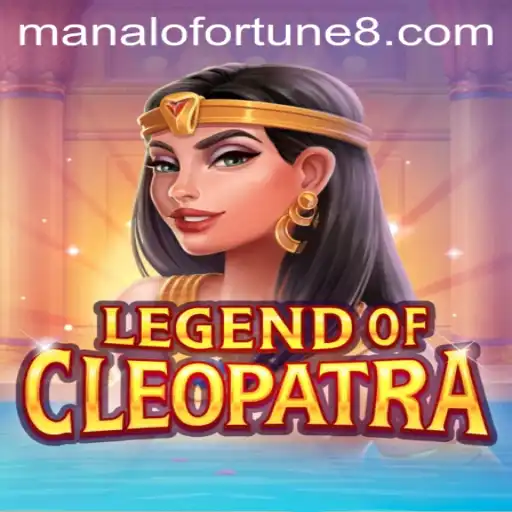 Exploring the Thrills of LegendOfCleopatra and Unveiling the Mysteries of ManaloFortune