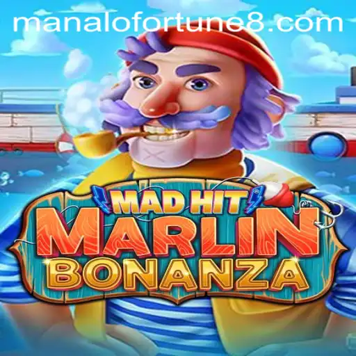 Dive into the Thrilling World of MadHitMarlinBonanza and Unleash the Power of ManaloFortune